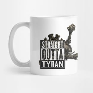 Straight Outta Tyran 2 Mug